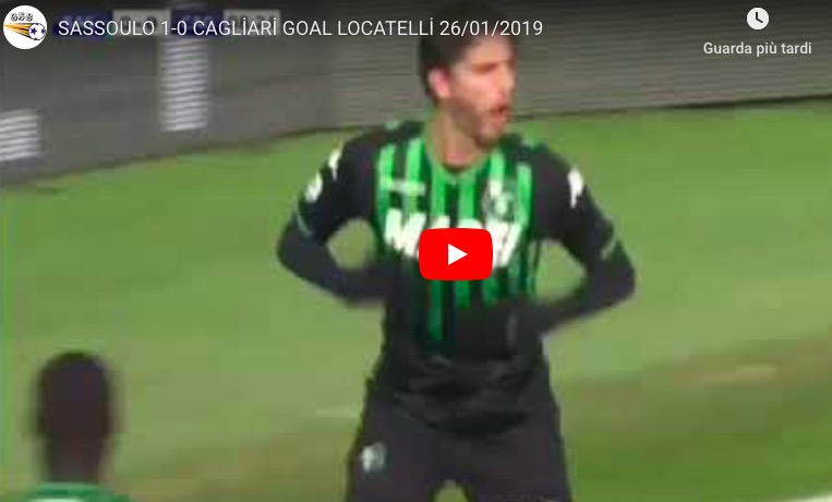 YouTube, Sassuolo-Cagliari 2-0: Locatelli-Babacar video gol