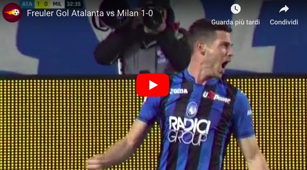 YouTube, Freuler video gol Atalanta-Milan: assist Ilicic