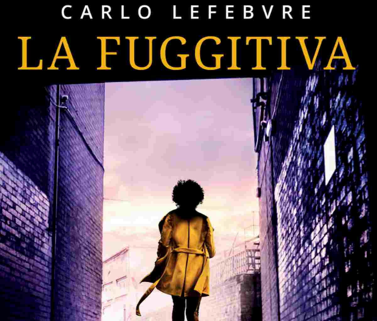 La Fuggitiva di Carlo Lefebvre: il primo caso del commissario Gerard è un cocktail on the rocks