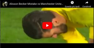 Alisson VIDEO papera in Liverpool-Manchester United, quante critiche sui social